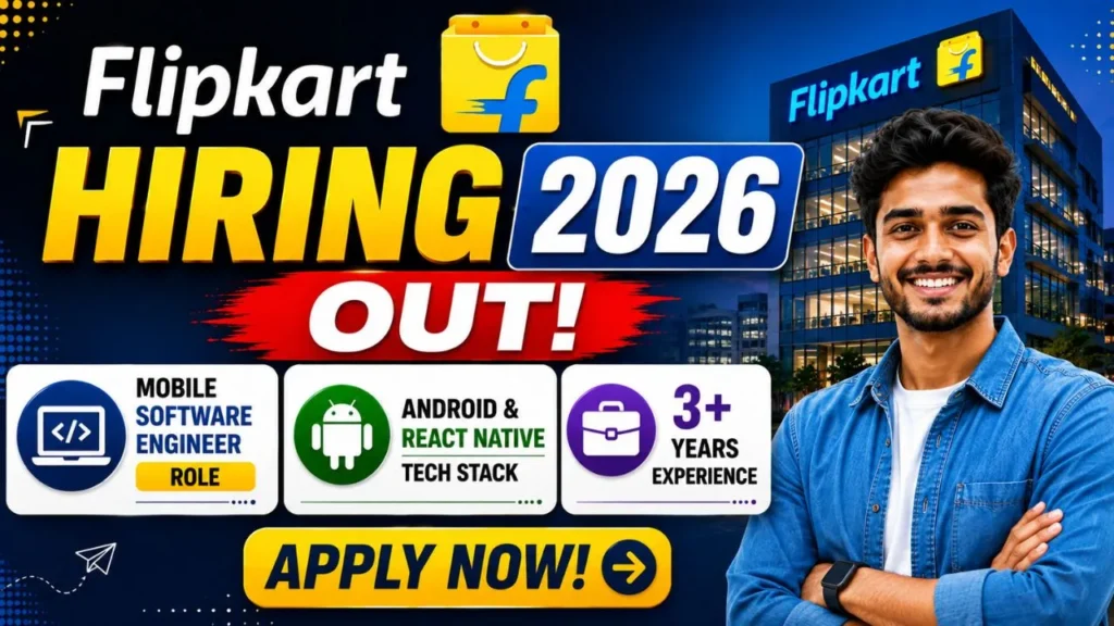 Flipkart Mobile Engineering Hiring 2026
